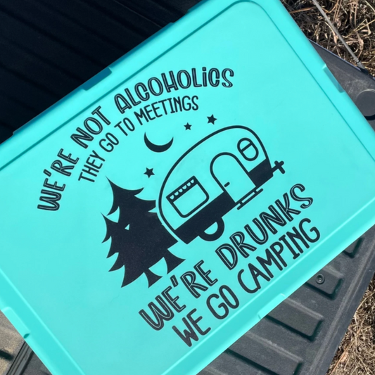 We're Drunks We go Camping Cooler